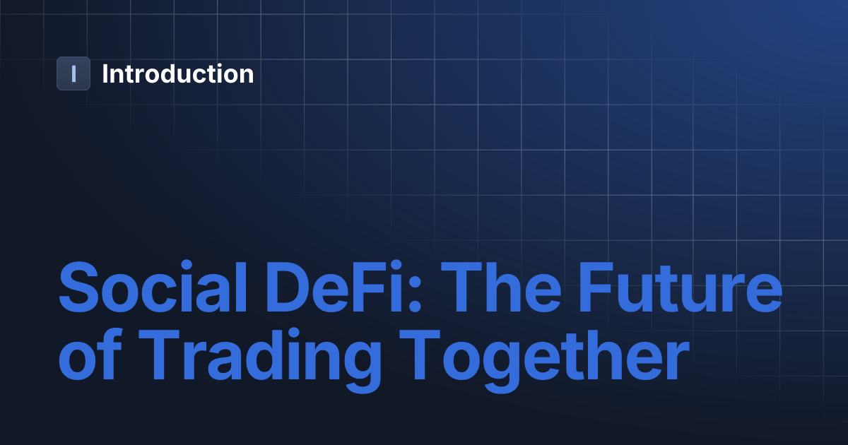 Social DeFi: The Future of Trading Together | Introduction